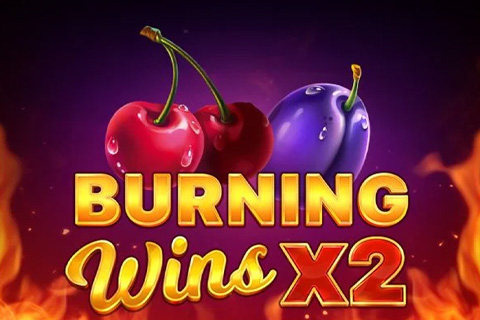 Burning Wins